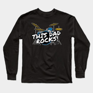 This Dad Rocks Drums Drummer Father's Day Long Sleeve T-Shirt